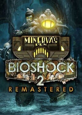 Game - BioShock 2: Minerva's Den Remastered
